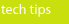 tech tips